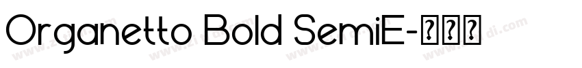 Organetto Bold SemiE字体转换